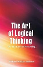 The Art of Logical Thinking: The Laws of Reasoning