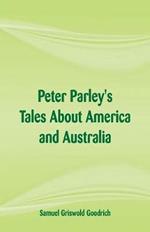 Peter Parley's Tales About America and Australia