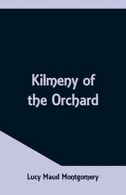 Kilmeny of the Orchard - Lucy Maud Montgomery - cover