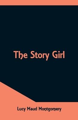 The Story Girl - Lucy Maud Montgomery - cover