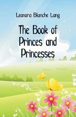 The Book of Princes and Princesses - Leonora Blanche Lang - cover