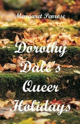 Dorothy Dale's Queer Holidays - Margaret Penrose - cover