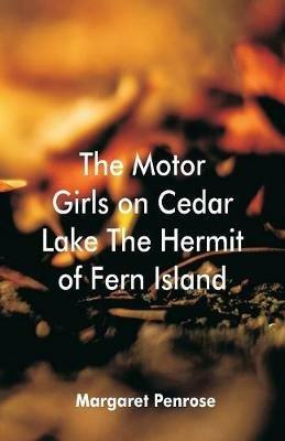 The Motor Girls on Cedar Lake The Hermit of Fern Island - Margaret Penrose - cover