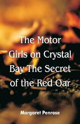 The Motor Girls on Crystal Bay The Secret of the Red Oar - Margaret Penrose - cover