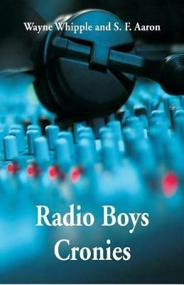 Radio Boys Cronies - Wayne Whipple,S F Aaron - cover