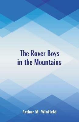 The Rover Boys In The Mountains - Arthur M Winfield - cover