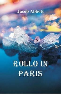 Rollo in Paris - Jacob Abbott - cover