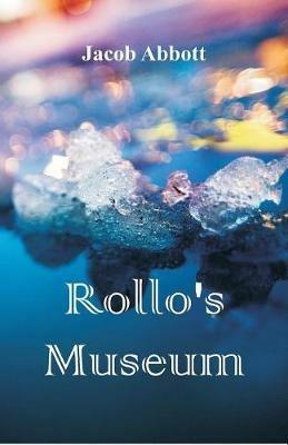 Rollo's Museum - Jacob Abbott - cover