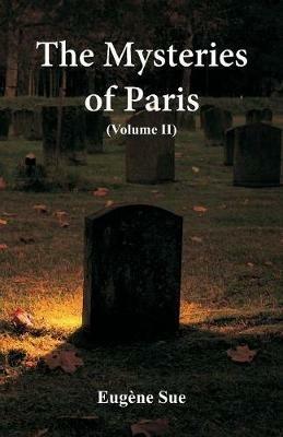 The Mysteries of Paris: (Volume II) - Eugene Sue - cover