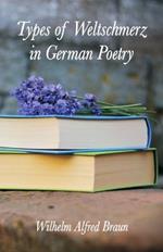 Types of Weltschmerz in German Poetry