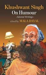 KHUSHWANT SINGH ON HUMOUR: Selected Writings