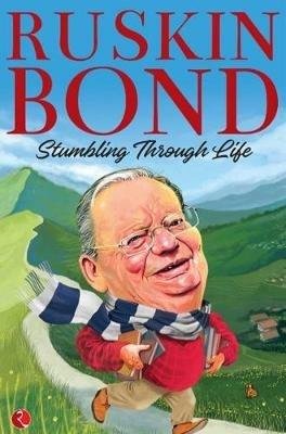 STUMBLING THROUGH LIFE - Ruskin Bond - cover