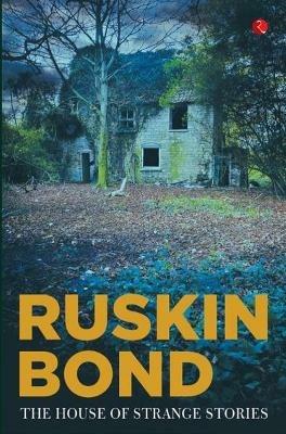 THE HOUSE OF STRANGE STORIES - Ruskin Bond - cover