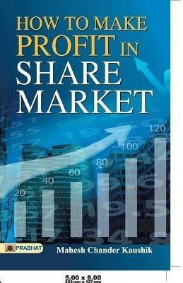 How to Make Profit in Share Market - Mahesh Chandra Kaushik - cover
