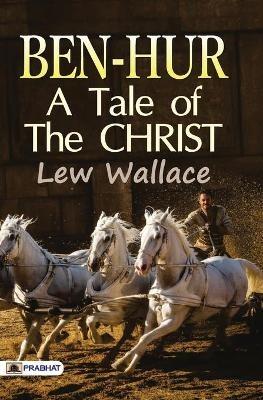 Ben-Hur; a tale of the Christ - Lew Wallace - cover