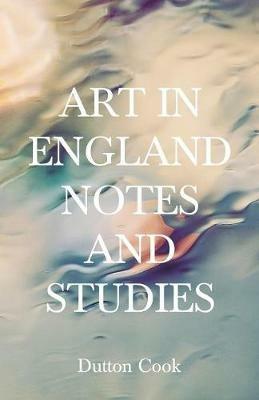 Art in England: Notes and Studies - Dutton Cook - cover