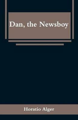 Dan, the Newsboy - Horatio Alger - cover