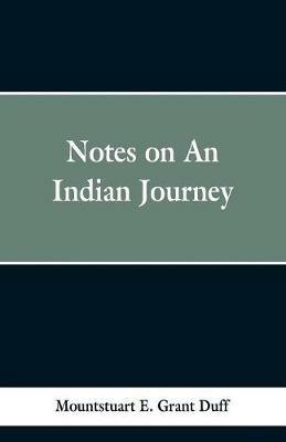 Notes of an Indian Journey - Mountstuart E Grant Duff - cover