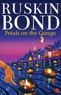 Petals on the Ganga - Ruskin Bond - cover