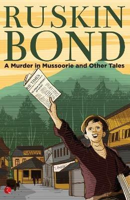 A MURDER IN MUSSOORIE AND OTHER TALES - Ruskin Bond - cover