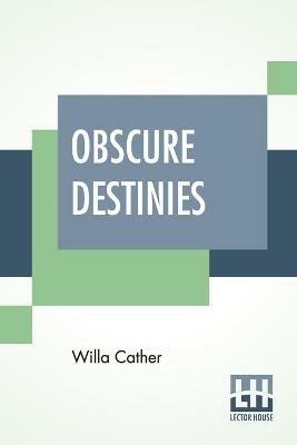 Obscure Destinies - Willa Cather - cover
