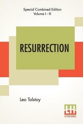 Resurrection (Complete): Translated By Mrs. Louise Maude - Leo Tolstoy - cover