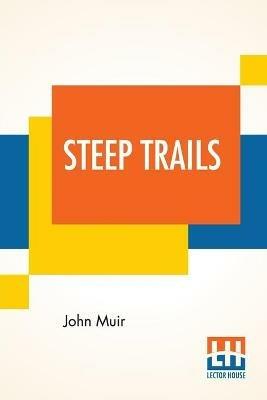 Steep Trails: California-Utah-Nevada-Washington Oregon-The Grand Canyon - John Muir - cover