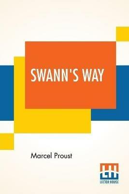 Swann's Way: Remembrance Of Things Past (Volume I), Translated From The French By Charles Kenneth Scott-Moncrieff - Marcel Proust - cover