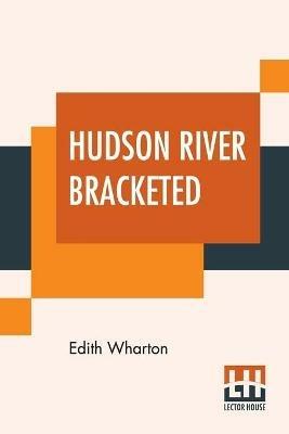 Hudson River Bracketed - Edith Wharton - cover