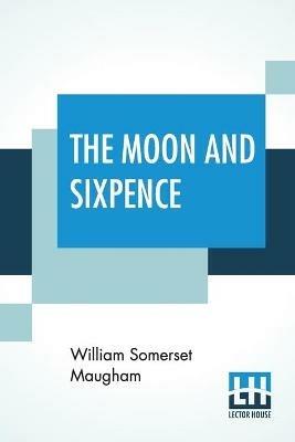 The Moon And Sixpence - William Somerset Maugham - cover