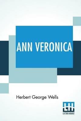 Ann Veronica: A Modern Love Story - Herbert George Wells - cover