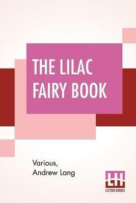 The Lilac Fairy Book: Edited By Andrew Lang - Various,Andrew Lang - cover