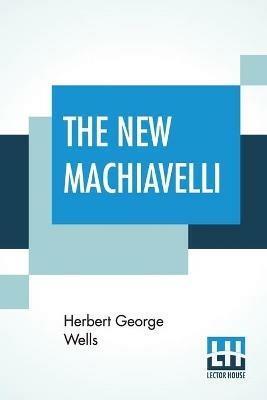 The New Machiavelli - Herbert George Wells - cover