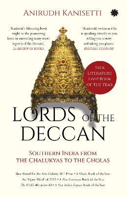 Lords Of The Deccan: Southern India From The Chalukyas To The Cholas - Anirudh Kanisetti - cover