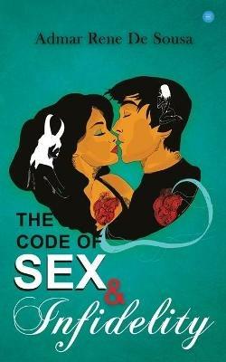 The Code of Sex & infidelity - Admar Rene de Sousa - cover