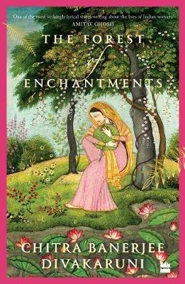 The Forest of Enchantments - Chitra Banerjee Divakaruni - cover