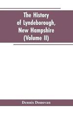 The History of Lyndeborough, New Hampshire (Volume II)