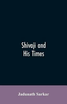 Shivaji and His Times - Jadunath Sarkar - cover