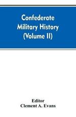 Confederate military history; a library of Confederate States history (Volume II)