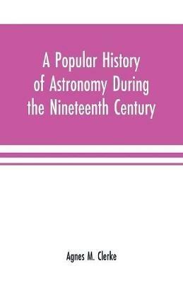 Ibs A popular history of astronomy during the nineteenth century