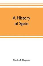 A history of Spain; founded on the Historia de Espana y de la civilizacion espanola of Rafael Altamira