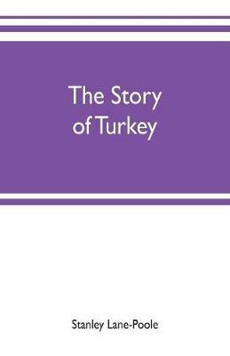 The story of Turkey - Stanley Lane-Poole - cover