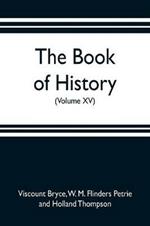 The book of history. A history of all nations from the earliest times to the present, with over 8,000 illustrations (Volume XV)