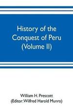 History of the conquest of Peru (Volume II)