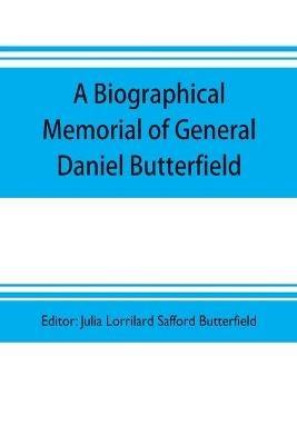 A biographical memorial of General Daniel Butterfield - cover