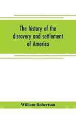 The history of the discovery and settlement of America