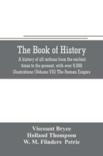 The book of history. A history of all nations from the earliest times to the present, with over 8,000 illustrations (Volume VII) The Roman Empire