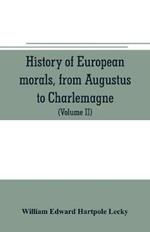 History of European morals, from Augustus to Charlemagne