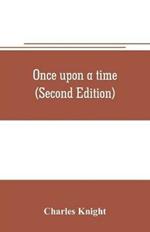 Once upon a time (Second Edition)