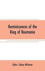 Reminiscences of the King of Roumania